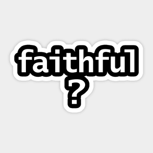 Faithful Sticker